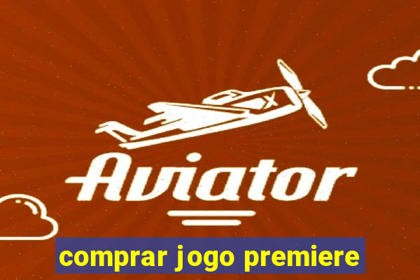 comprar jogo premiere